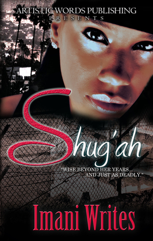 Shug'ah by LLC, Imani Writes, Carla M. Dean, Artistic Words Publishing