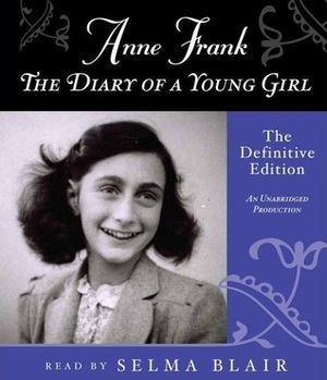 Anne Frank: The Diary of a Young Girl: The Definitive Edition by Anne Frank, Selma Blair
