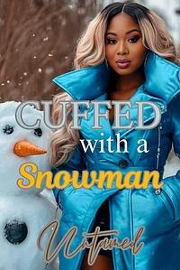 Cuffed with a Snowman by Untamed