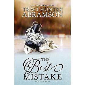 The Best Mistake by Traci Hunter Abramson