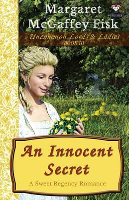 An Innocent Secret: A Sweet Regency Romance by Margaret McGaffey Fisk