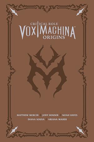 Critical Role: Vox Machina Origins Volume IV (Deluxe Edition) by Diana Sousa, Ariana Maher, Noah Hayes, Jody Houser