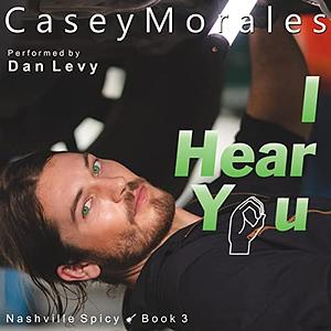 I Hear You  by Casey Morales