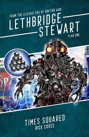 Lethbridge-Stewart: Times Squared by Rick Cross