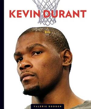 The Big Time Kevin Durant by Valerie Bodden