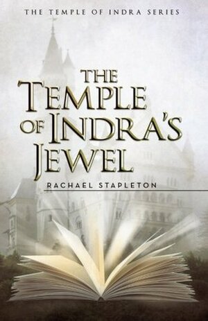 The Temple of Indra's Jewel by Rachael Stapleton
