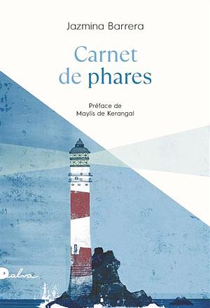 Carnet de phares by Maylis de Kerangal, Jazmina Barrera, Delphine Valentin