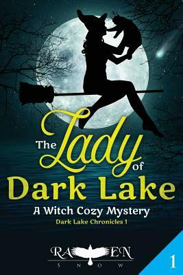 The Lady of Dark Lake: A Witch Cozy Mystery by Raven Snow