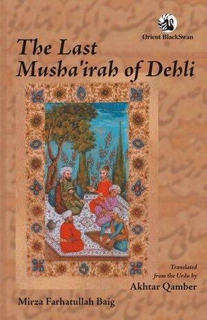 The Last Musha'irah Of Dehli by Mirza Farhatullah Baig