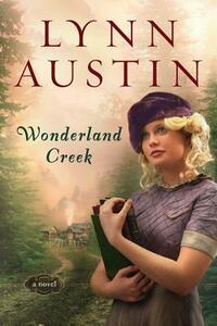 Wonderland Creek by Lynn Austin