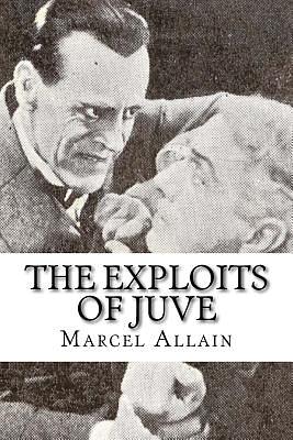 The Exploits of Juve by Pierre Souvestre and Marcel Allain