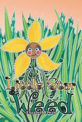 Little Star Weed by Elizabeth Owen