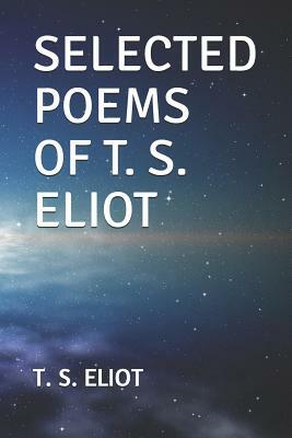 Selected Poems of T. S. Eliot by T.S. Eliot