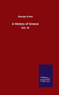 A History of Greece: Vol. XI by George Grote