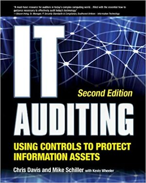 IT Auditing Using Controls to Protect Information Assets, 2nd Edition by Chris Davis