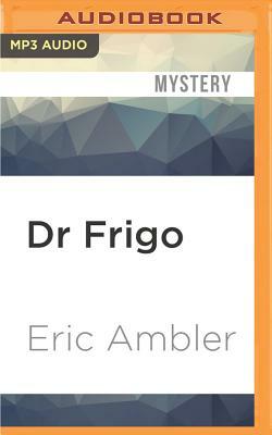 Dr Frigo by Eric Ambler