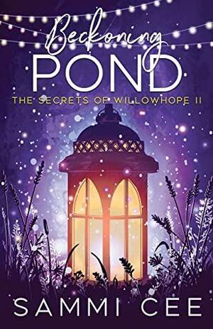 Beckoning Pond: The Secrets of Willowhope II by Sammi Cee