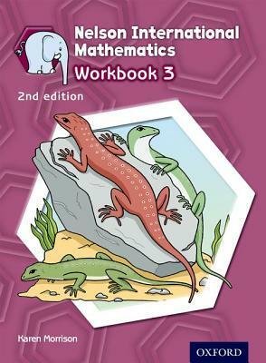 Nelson International Mathematics 2nd Edition Workbook 3 by Karen Morrison