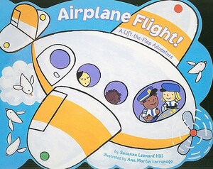 Airplane Flight!: A Lift-The-Flap Adventure by Susanna Leonard Hill
