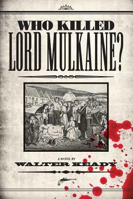 Who Killed Lord Mulkaine by Walter Keady