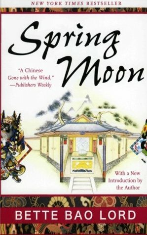 Spring Moon: A Novel of China by Bette Bao Lord