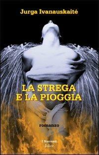 La strega e la pioggia by Jurga Ivanauskaitė