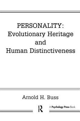 Personality: Evolutionary Heritage and Human Distinctiveness by Arnold H. Buss