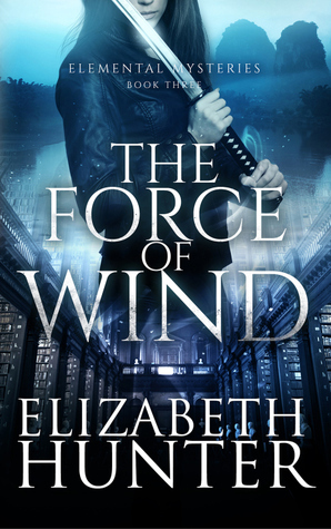 The Force of Wind by Elizabeth Hunter