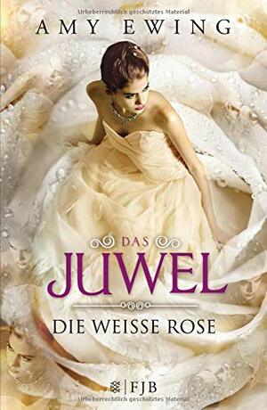 Die Weiße Rose by Amy Ewing