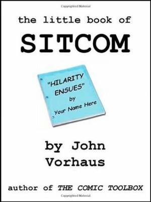 the little book of SITCOM by John Vorhaus