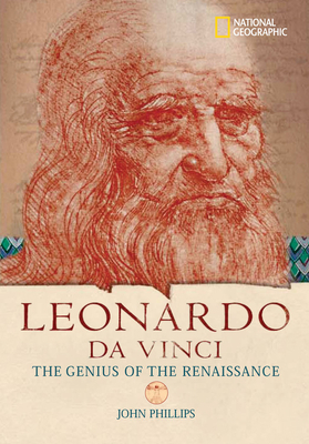 World History Biographies: Leonardo Da Vinci: The Genius Who Defined the Renaissance by John Phillips