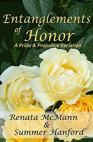 Entanglements of Honor: A Pride & Prejudice Variation by Renata McMann, Summer Hanford