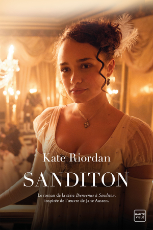 Sanditon by Kate Riordan, Andrew Davies, Jane Austen
