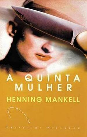 A Quinta Mulher by Henning Mankell