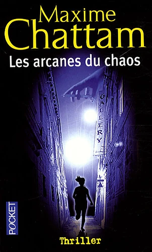 Les arcanes du chaos by Maxime Chattam