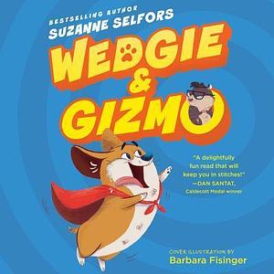 WedgieGizmo by Suzanne Selfors, Maxwell Glick