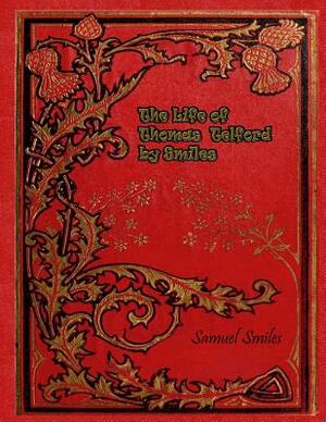 The Life of Thomas Telford by Smiles by Samuel Smiles