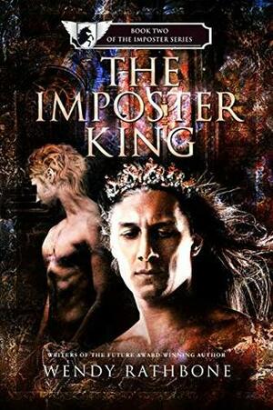 The Imposter King by Wendy Rathbone