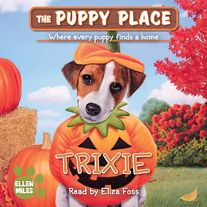 Trixie (The Puppy Place #69) by Ellen Miles