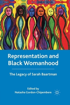 Representation and Black Womanhood: The Legacy of Sarah Baartman by 