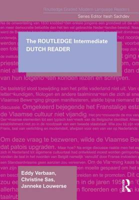 The Routledge Intermediate Dutch Reader by Christine Sas, Janneke Louwerse, Eddy Verbaan