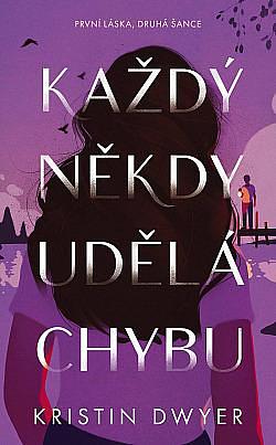 Každý někdy udělá chybu by Kristin Dwyer, Kristin Dwyer