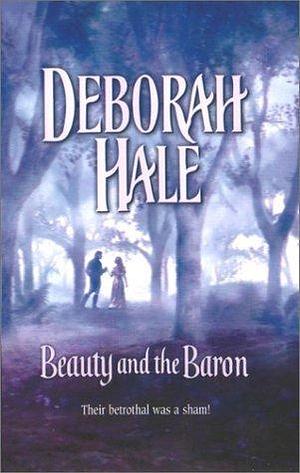 Beauty and The Baron by Deborah Hale, Deborah Hale