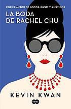 La boda de Rachel Chu by Kevin Kwan