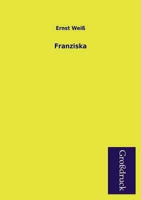 Franziska by Ernst Wei