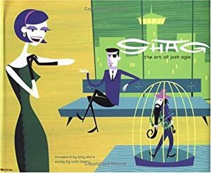 Shag: The Art of Josh Agle by Colin Berry, Josh Agle, Billy Shire