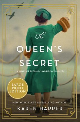 The Queen's Secret: A Novel of England's World War II Queen by Karen Harper