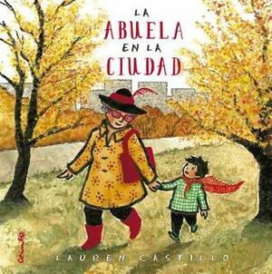 LA ABUELA EN LA CIUDAD by Lauren Castillo