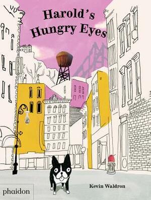Harold's Hungry Eyes by Kevin Waldron
