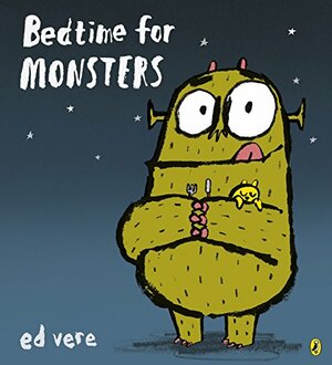 Bedtime for Monsters by Ed Vere